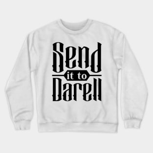 Funny send it to darell Crewneck Sweatshirt